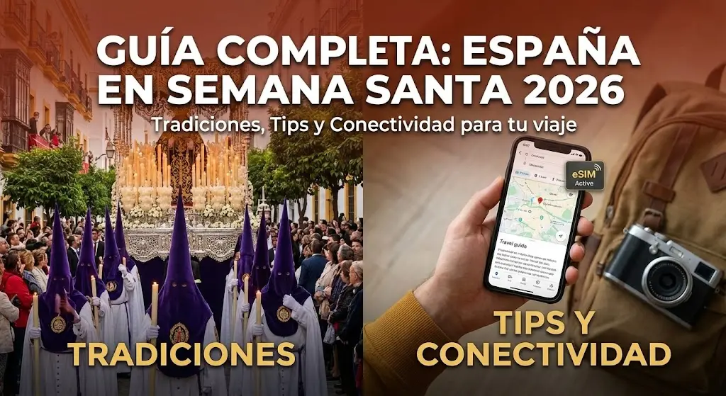 Guía Completa para Viajar a España en Semana Santa 2026: Tradiciones, Tips y Conectividad