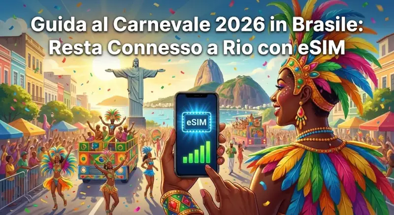 Guida al Carnevale 2026 in Brasile: Resta Connesso a Rio con eSIM