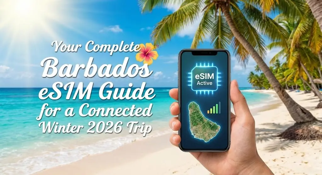 Your Complete Barbados eSIM Guide for a Connected Winter 2026 Trip