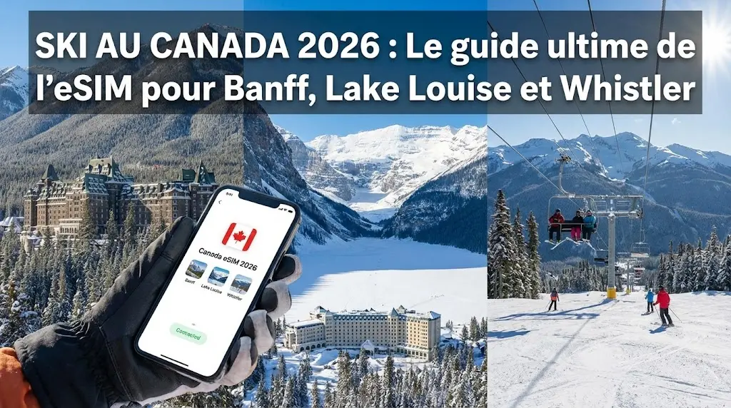 Ski au Canada 2026 : Le guide ultime de l'eSIM pour Banff, Lake Louise et Whistler