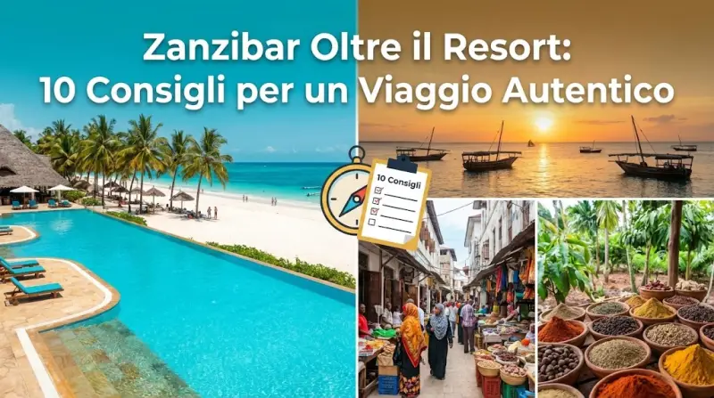 Zanzibar Oltre il Resort: 10 Consigli per un Viaggio Autentico