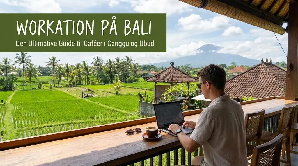 Workation på Bali: Den Ultimative Guide til Caféer i Canggu og Ubud