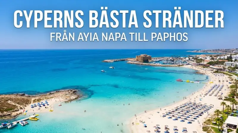 Cyperns Bästa Stränder: En Komplett Guide från Ayia Napa till Paphos