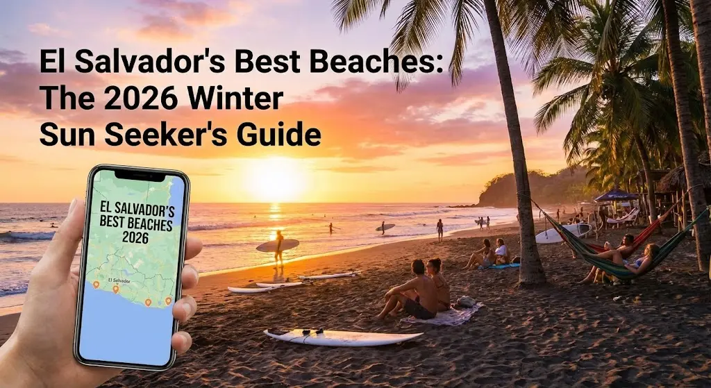 El Salvador's Best Beaches: The 2026 Winter Sun Seeker's Guide