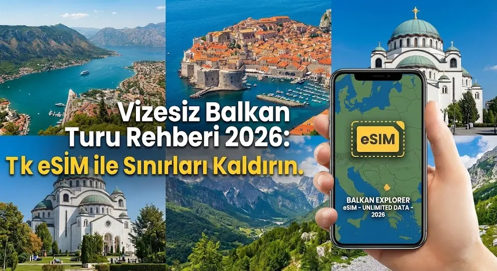 Vizesiz Balkan Turu Rehberi 2026: Tek eSIM ile Sınırları Kaldırın