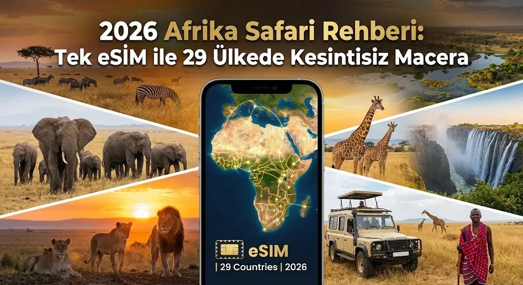 2026 Afrika Safari Rehberi: Tek eSIM ile 29 Ülkede Kesintisiz Macera