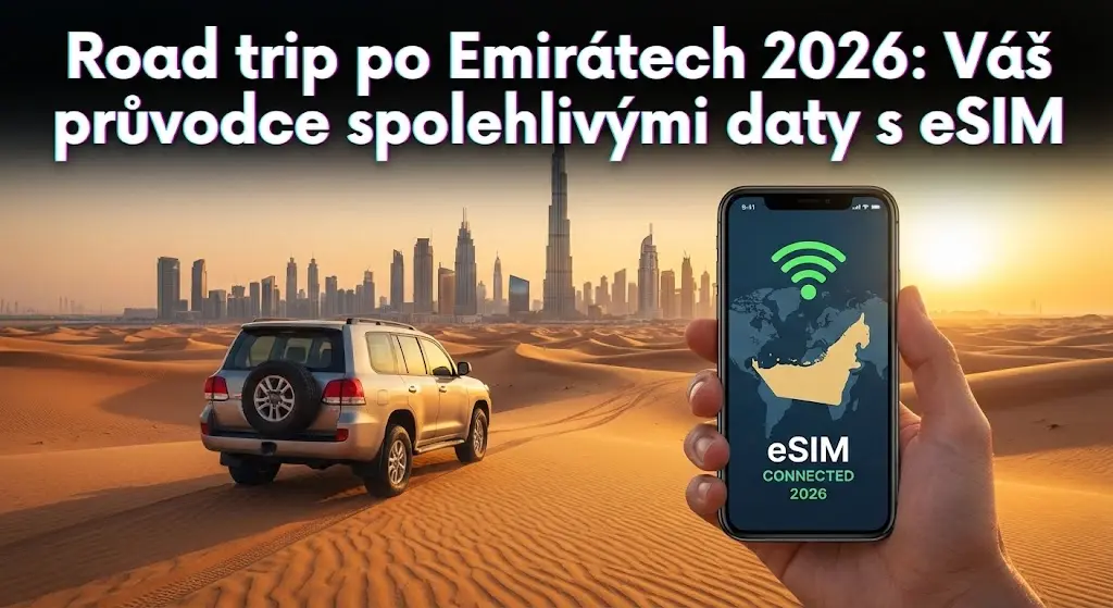 Road trip po Emirátech 2026: Váš průvodce spolehlivými daty s eSIM