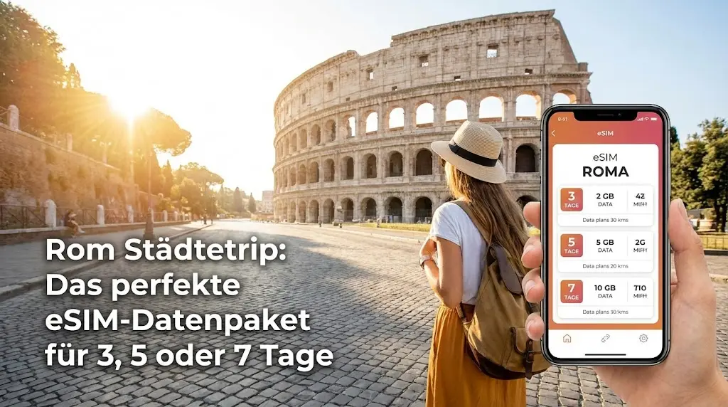 Rom Städtetrip: Das perfekte eSIM-Datenpaket für 3, 5 oder 7 Tage