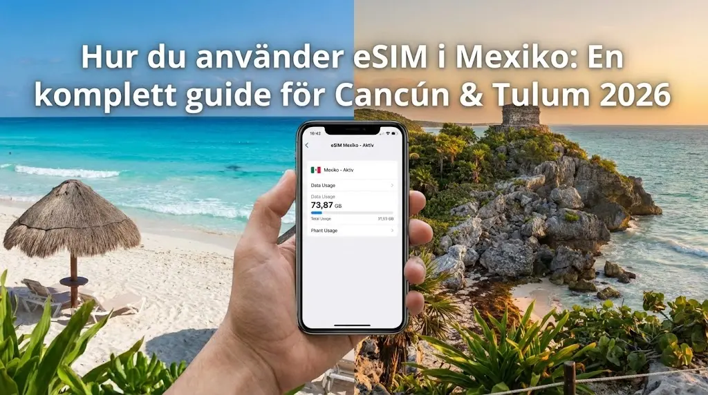 Hur du använder eSIM i Mexiko: En komplett guide för Cancún & Tulum 2026