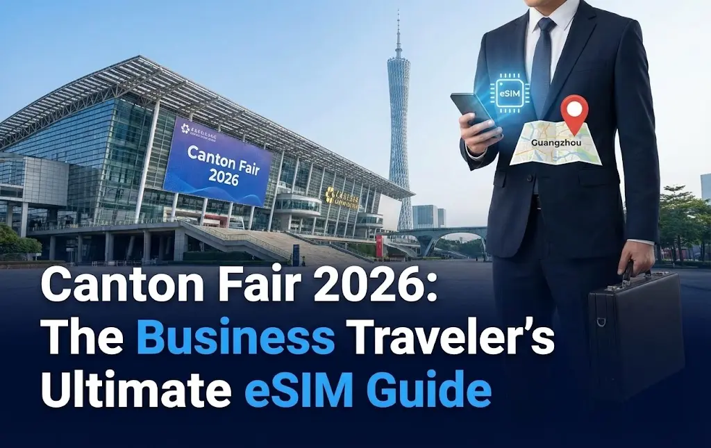 Canton Fair 2026: The Business Traveler's Ultimate eSIM Guide
