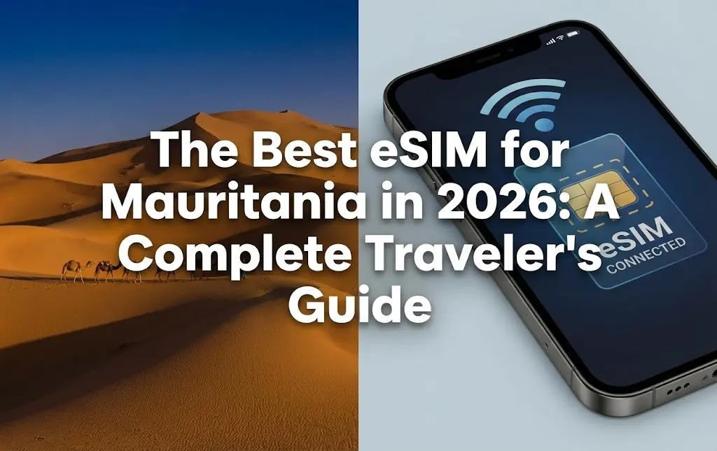 The Best eSIM for Mauritania in 2026: A Complete Traveler's Guide