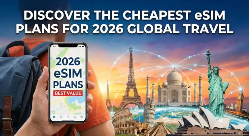 Discover the Cheapest eSIM Plans for 2026 Global Travel