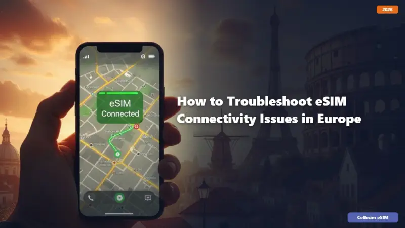 How to Troubleshoot eSIM Connectivity Issues in Europe