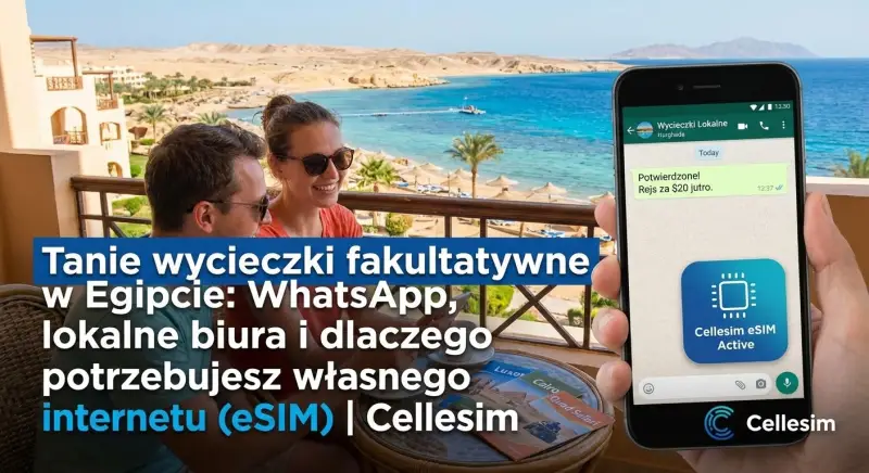 Tanie wycieczki fakultatywne w Egipcie: WhatsApp, lokalne biura i dlaczego potrzebujesz własnego internetu (eSIM)