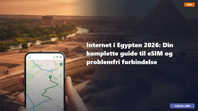 Internet i Egypten 2026: Din komplette guide til eSIM og problemfri forbindelse