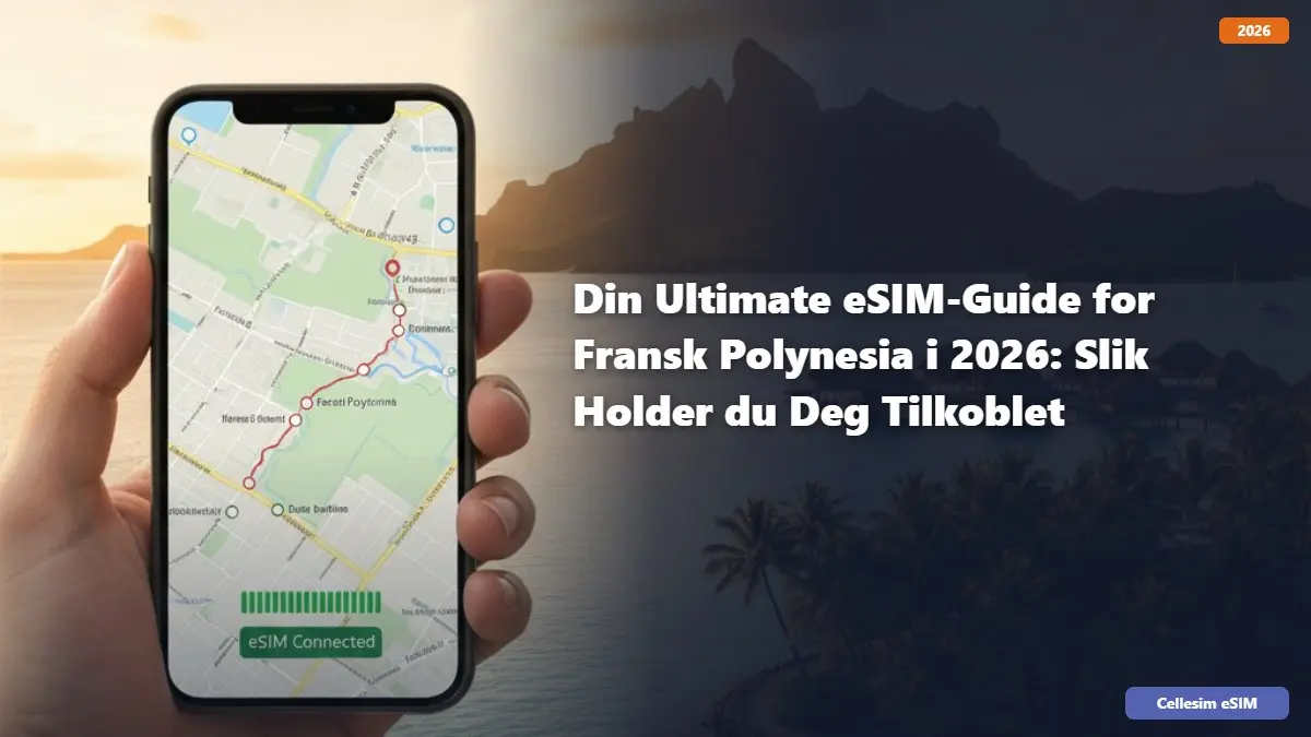 Din Ultimate eSIM-Guide for Fransk Polynesia i 2026: Slik Holder du Deg Tilkoblet
