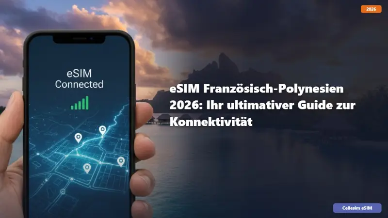 eSIM Französisch-Polynesien 2026: Ihr ultimativer Guide zur Konnektivität