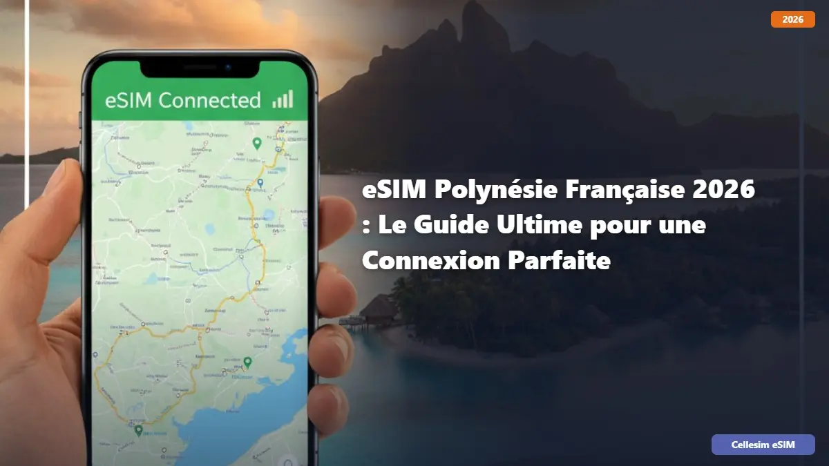 eSIM Polynésie Française 2026 : Le Guide Ultime pour une Connexion Parfaite