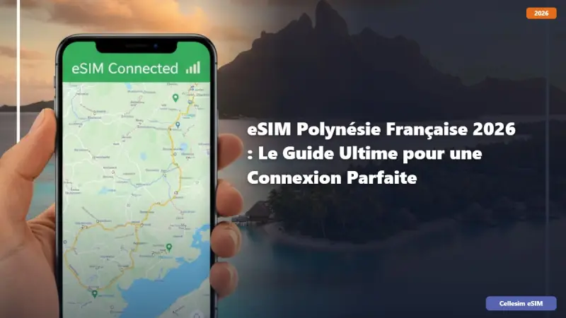 eSIM Polynésie Française 2026 : Le Guide Ultime pour une Connexion Parfaite