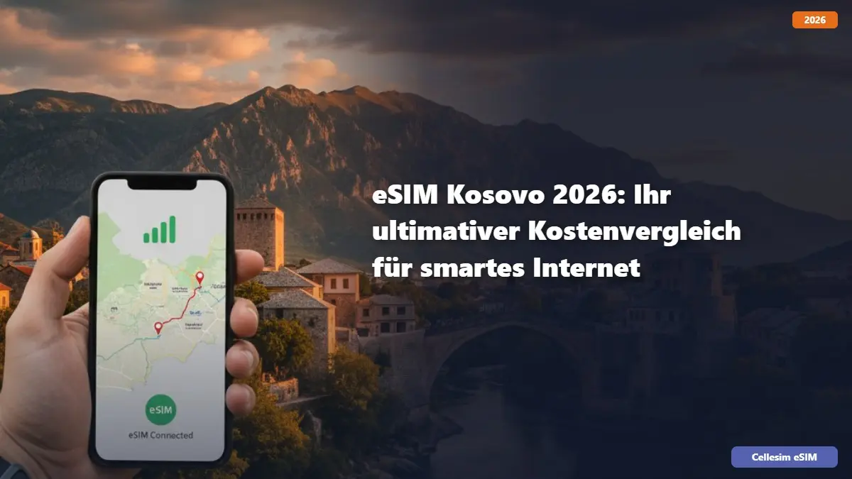 eSIM Kosovo 2026: Ihr ultimativer Kostenvergleich für smartes Internet