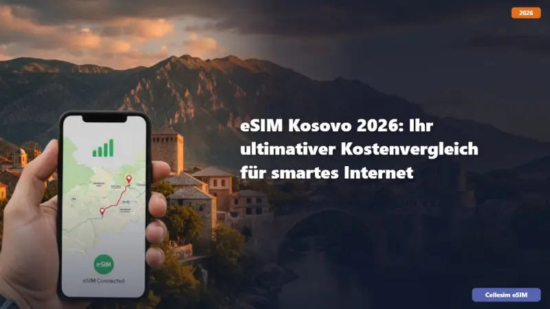 eSIM Kosovo 2026: Ihr ultimativer Kostenvergleich für smartes Internet