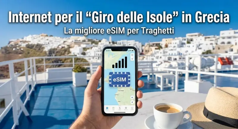 Internet per il "Giro delle Isole" in Grecia | La migliore eSIM per Traghetti