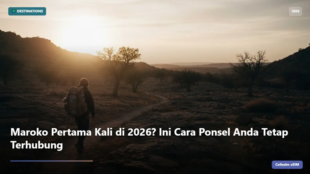 Maroko Pertama Kali di 2026? Ini Cara Ponsel Anda Tetap Terhubung