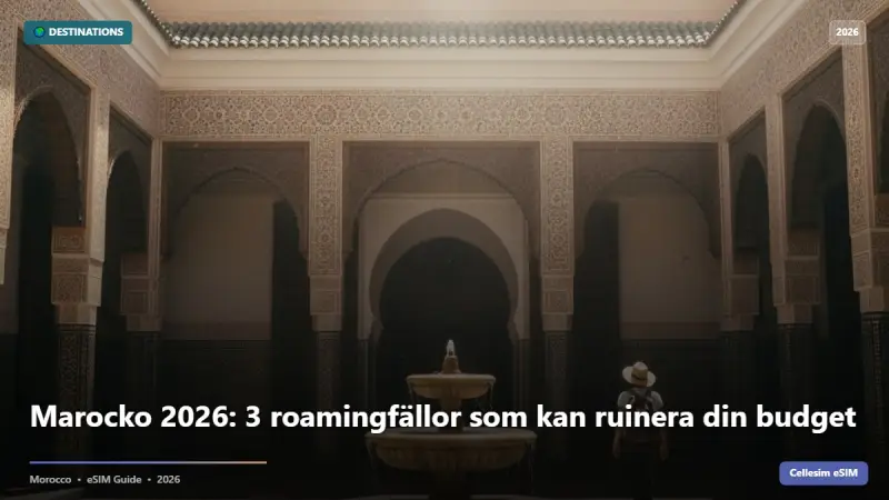 Marocko 2026: 3 roamingfällor som kan ruinera din budget