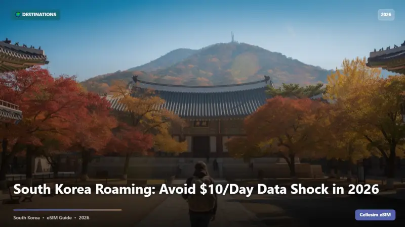 South Korea Roaming: Avoid $10/Day Data Shock in 2026