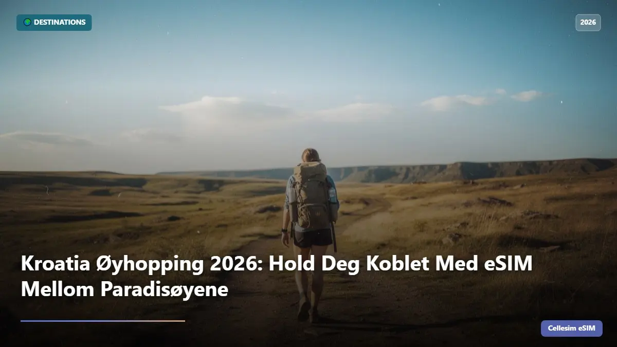 Kroatia Øyhopping 2026: Hold Deg Koblet Med eSIM Mellom Paradisøyene