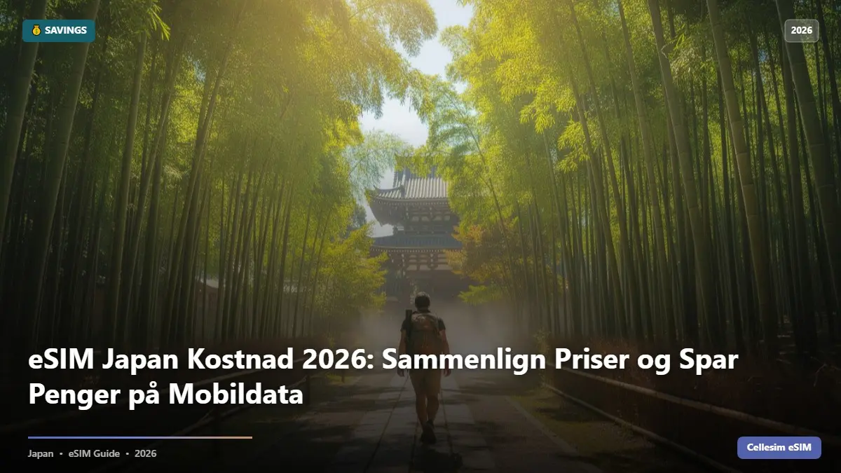 eSIM Japan Kostnad 2026: Sammenlign Priser og Spar Penger på Mobildata