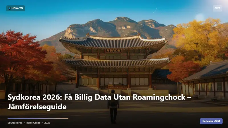 Sydkorea 2026: Få Billig Data Utan Roamingchock – Jämförelseguide