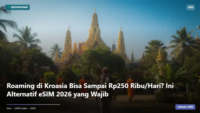 Roaming di Kroasia Bisa Sampai Rp250 Ribu/Hari? Ini Alternatif eSIM 2026 yang Wajib
