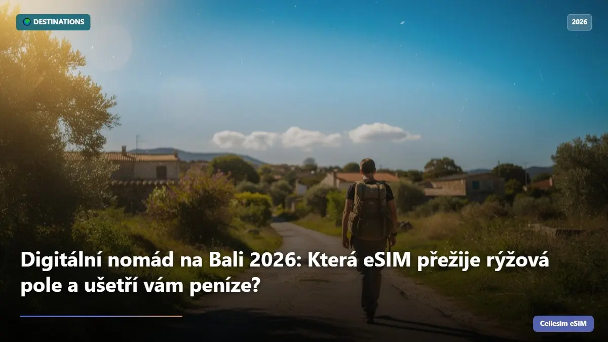 Digitální nomád na Bali 2026: Která eSIM přežije rýžová pole a ušetří vám peníze?