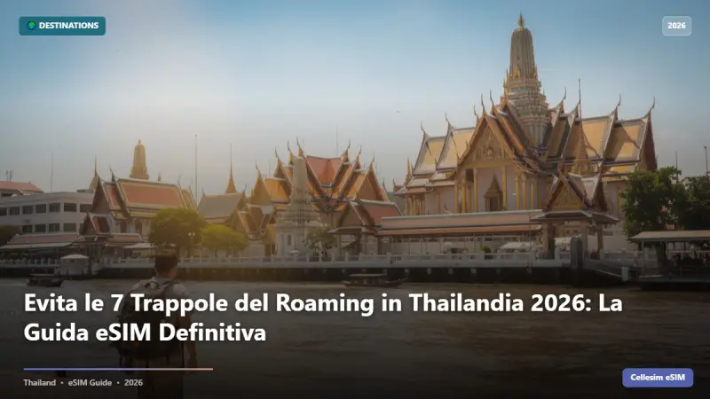 Evita le 7 Trappole del Roaming in Thailandia 2026: La Guida eSIM Definitiva