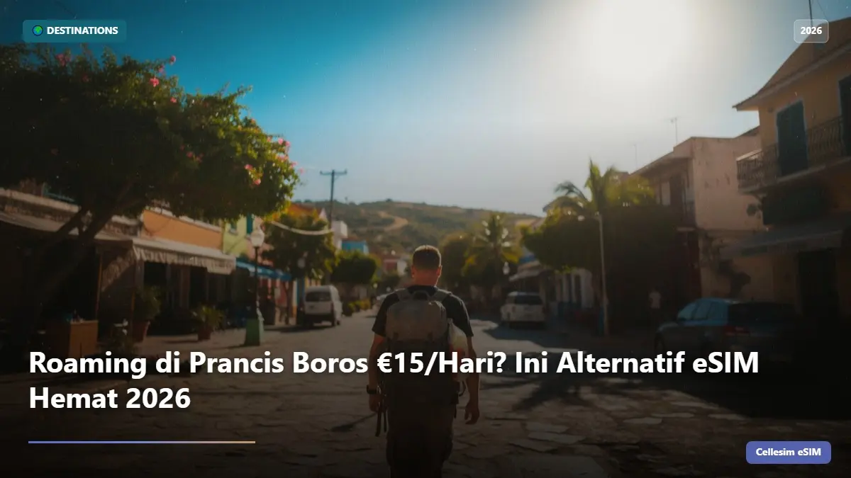 Roaming di Prancis Boros €15/Hari? Ini Alternatif eSIM Hemat 2026
