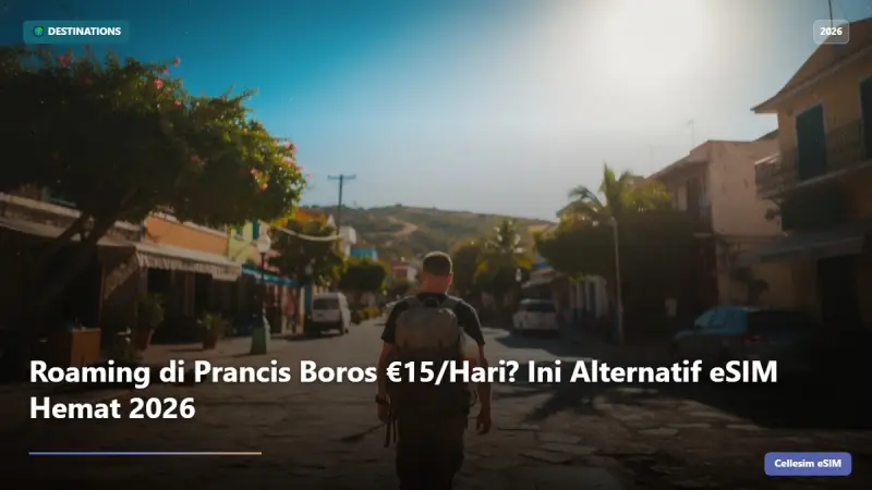 Roaming di Prancis Boros €15/Hari? Ini Alternatif eSIM Hemat 2026