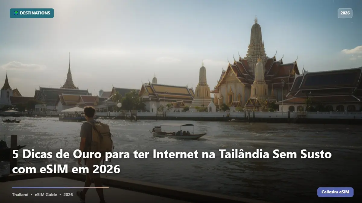 5 Dicas de Ouro para ter Internet na Tailândia Sem Susto com eSIM em 2026