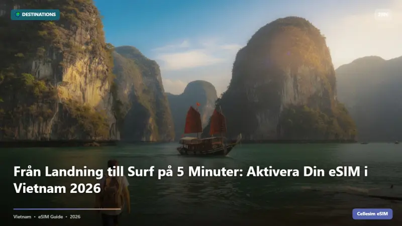 Från Landning till Surf på 5 Minuter: Aktivera Din eSIM i Vietnam 2026