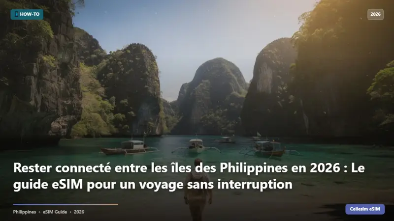 Rester connecté entre les îles des Philippines en 2026 : Le guide eSIM pour un voyage sans interruption