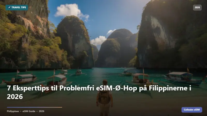 7 Eksperttips til Problemfri eSIM-Ø-Hop på Filippinerne i 2026