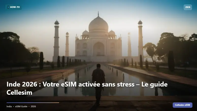 Inde 2026 : Votre eSIM activée sans stress – Le guide Cellesim