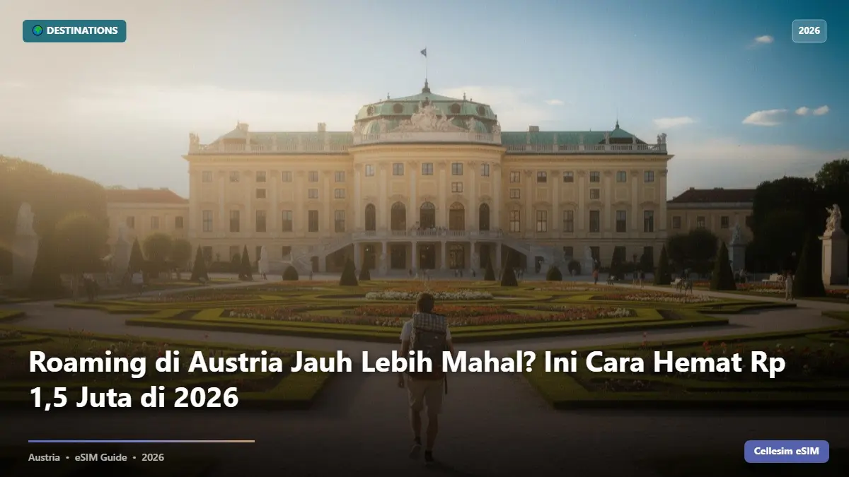 Roaming di Austria Jauh Lebih Mahal? Ini Cara Hemat Rp 1,5 Juta di 2026