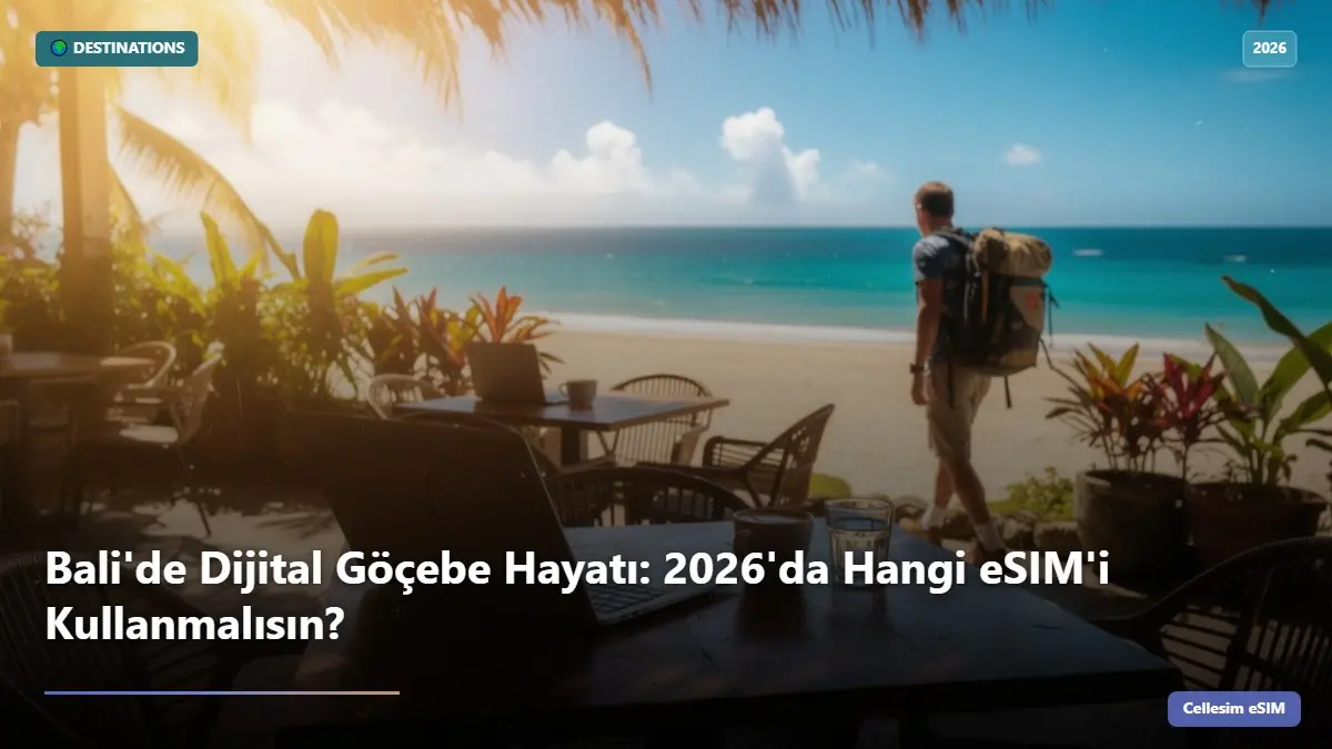 Bali'de Dijital Göçebe Hayatı: 2026'da Hangi eSIM'i Kullanmalısın?