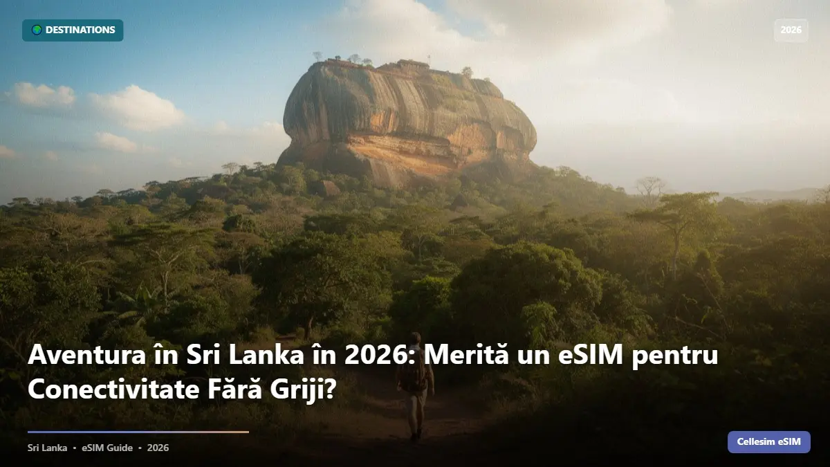 Aventura în Sri Lanka în 2026: Merită un eSIM pentru Conectivitate Fără Griji?