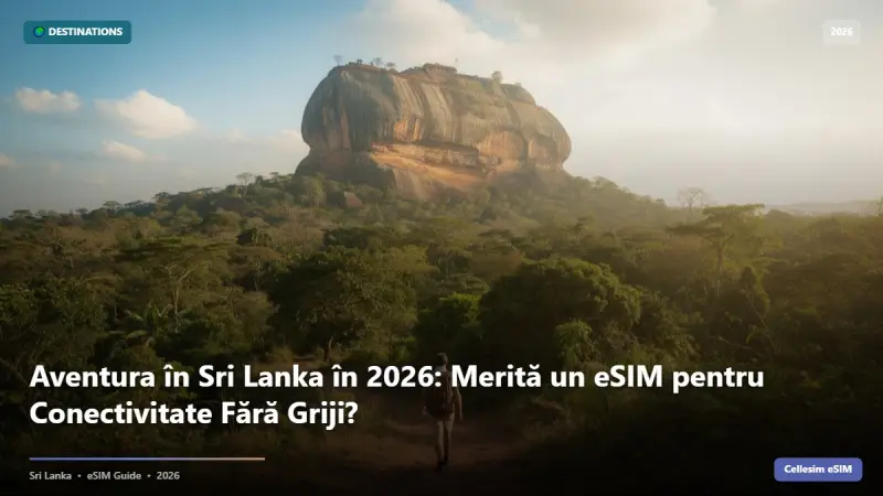 Aventura în Sri Lanka în 2026: Merită un eSIM pentru Conectivitate Fără Griji?