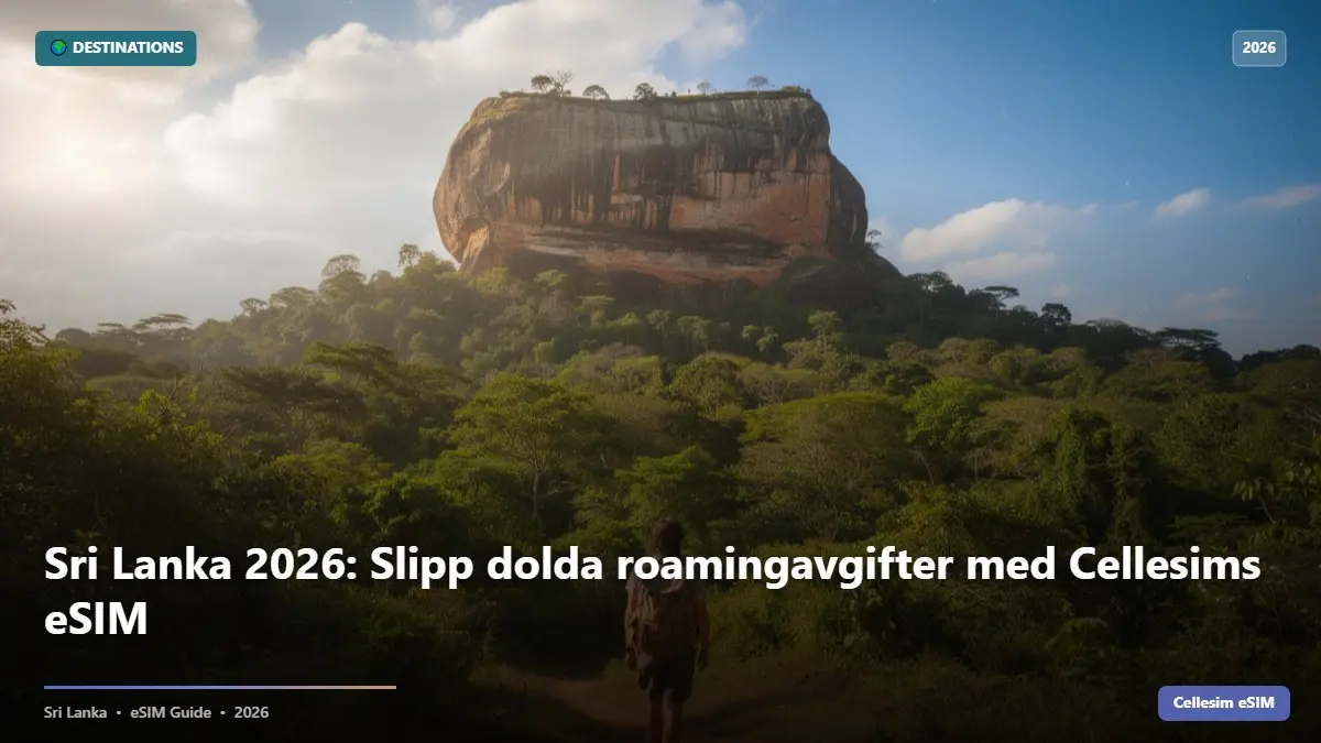 Sri Lanka 2026: Slipp dolda roamingavgifter med Cellesims eSIM