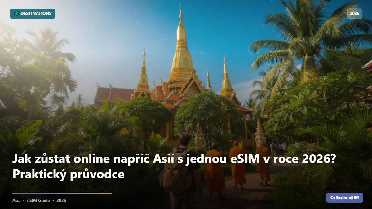 Jak zůstat online napříč Asií s jednou eSIM v roce 2026? Praktický průvodce