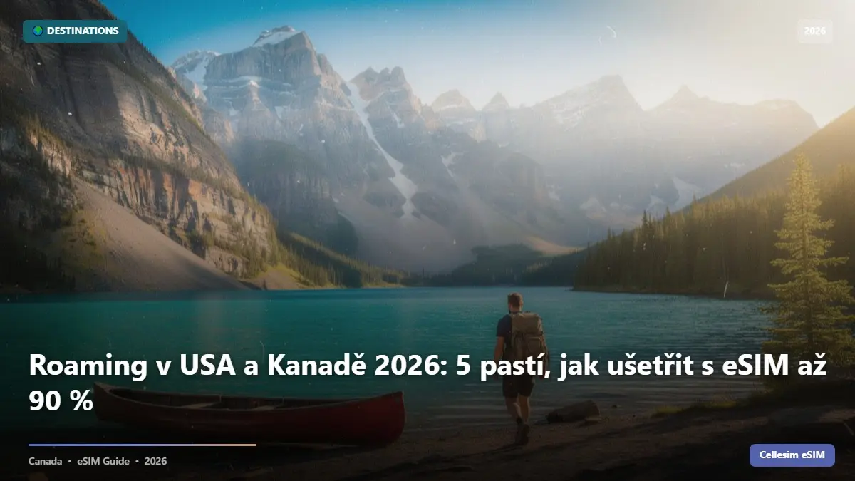 Roaming v USA a Kanadě 2026: 5 pastí, jak ušetřit s eSIM až 90 %