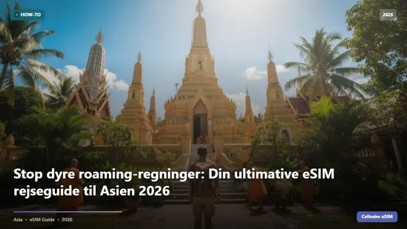 Stop dyre roaming-regninger: Din ultimative eSIM rejseguide til Asien 2026